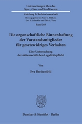 Die organschaftliche Binnenhaftung der Vorstandsmitglieder für gesetzwidriges Verhalten. - Eva Breitenfeld