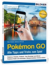 Pokémon GO - Alle Tipps und Tricks zum Spiel! - Anja Schmid, Andreas Zintzsch