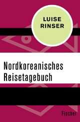 Nordkoreanisches Reisetagebuch - Luise Rinser