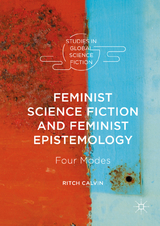 Feminist Science Fiction and Feminist Epistemology - Ritch Calvin