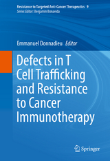 Defects in T Cell Trafficking and Resistance to Cancer Immunotherapy - 