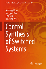 Control Synthesis of Switched Systems - Xudong Zhao, Yonggui Kao, Ben Niu, Tingting Wu