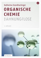 Organische Chemie für Ahnungslose - Katherina Standhartinger