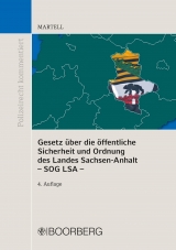 Gesetz über die öffentliche Sicherheit und Ordnung Sachsen-Anhalt - SOG LSA - - Jörg Martell