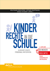 Kinderrechte in die Schule - Edelstein, Wolfgang; Krappmann, Lothar; Student, Sonja