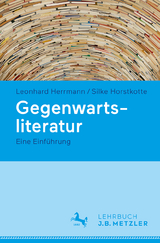 Gegenwartsliteratur - Leonhard Herrmann, Silke Horstkotte