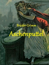 Aschenputtel - Brüder Grimm