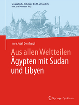 Aus allen Weltteilen Ägypten mit Sudan und Libyen - Imre Josef Demhardt