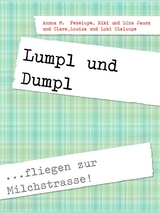 Lumpl und Dumpl - Annna M. Penelope, Riki Jausz, Clara Claloupe, Louisa Claloupe, Loki Claloupe, Lina Jausz