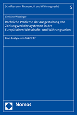 Rechtliche Probleme der Ausgestaltung von Zahlungsverkehrssystemen in der Europäischen Wirtschafts- und Währungsunion - Christine Watzinger