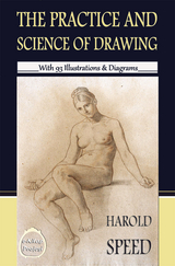 Practice & Science of Drawing -  Harold Speed