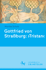 Gottfried von Straßburg: 'Tristan' - Monika Schulz