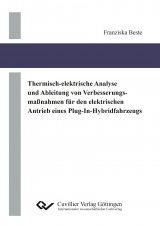 Thermisch-elektrische Analyse und Ableitung von Verbesserungsmaßnahmen für den elektrischen Antrieb eines Plug-In-Hybridfahrzeugs - Franziska Beste