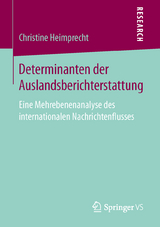 Determinanten der Auslandsberichterstattung - Christine Heimprecht