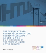 Zur Geschichte der Hochschülerinnen- und Hochschülerschaft an der TU Wien / On the History of the Student Union of the TU Wien - 