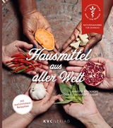 Hausmittel aus aller Welt - Annette Kerckhoff, Caroline Contentin El Masri