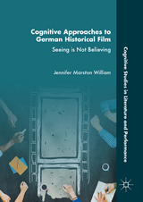 Cognitive Approaches to German Historical Film - Jennifer Marston William