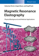 Magnetic Resonance Elastography - Sebastian Hirsch, Jürgen Braun, Ingolf Sack