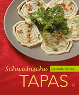 Schwäbische Tapas - Alexander Schöck