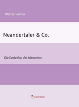 Neandertaler & Co. - Walter Pecher