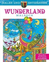 Malen und entspannen: Wunderland - Angela Porter