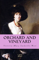 Orchard and Vineyard - Victoria Mary Sackville-West