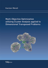 Multi-Objective Optimization utilizing Cluster Analysis applied to Dimensional Transposed Problems - Karsten Wendt