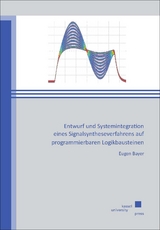 Entwurf und Systemintegration eines Signalsyntheseverfahrens auf programmierbaren Logikbausteinen - Eugen Bayer
