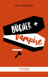 Bücher und Vampire - Eric W. Steinhauer