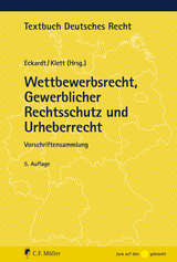 Wettbewerbsrecht, Gewerblicher Rechtsschutz und Urheberrecht - Eckardt, Bernd; Klett, Dieter