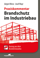 Brandschutz im Industriebau - Praxiskommentar - Josef Mayr, Jürgen Wiese