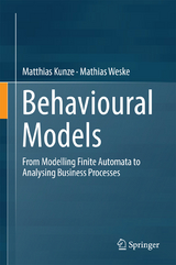 Behavioural Models - Matthias Kunze, Mathias Weske