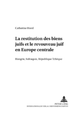 La restitution des biens juifs et le renouveau juif en Europe centrale - Catherine Horel