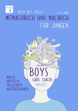 Mitmachbuch und Malbuch – Jungen. 6-10 Jahre -  Vicky Bo