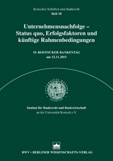 Unternehmensnachfolge - Status quo, Erfolgsfaktoren und künftige Rahmenbedingungen - 