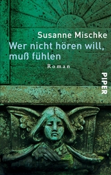 Wer nicht hören will, muß fühlen - Susanne Mischke