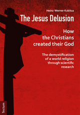 The Jesus Delusion - Heinz-Werner Kubitza