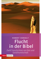 Flucht in der Bibel - Robert Vorholt
