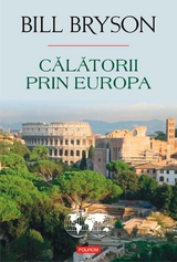 Călătorii prin Europa -  Bill Bryson