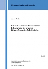 Entwurf von mikroelektronischen Schaltungen für invasive Gehirn-Computer-Schnittstellen - Jonas Pistor