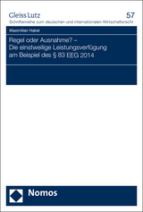 Regel oder Ausnahme? - Die einstweilige Leistungsverfügung am Beispiel des § 83 EEG 2014 - Maximilian Habel