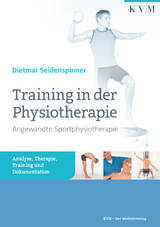 Training in der Physiotherapie – Angewandte Sportphysiotherapie - Seidenspinner, Dietmar