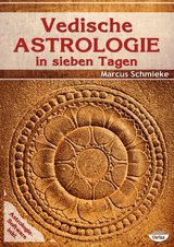 Vedische Astrologie in sieben Tagen - Marcus Schmieke