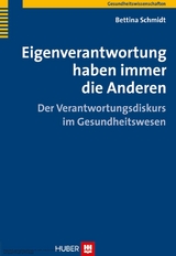 Eigenverantwortung haben immer die Anderen - Bettina Schmidt