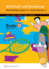 Wirtschaft und Verwaltung - Bodo O. Sport GmbH - Ausgabe für Berufsfachschulen in Nordrhein-Westfalen - Cosima Becker, Andrea Eckstein, Carolin Holzhüter, Kerstin Kenter, Ingo Wollmann