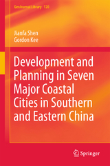 Development and Planning in Seven Major Coastal Cities in Southern and Eastern China - Jianfa Shen, Gordon Kee