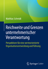 Reichweite und Grenzen unternehmerischer Verantwortung - Matthias Schmidt