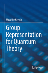 Group Representation for Quantum Theory - Masahito Hayashi
