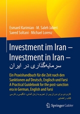 Investment im Iran – Investment in Iran – سرمایه‌گذاری در ایران - Esmaeil Karimian, M. Saleh Jaberi, Saeed Soltani, Michael Lorenz