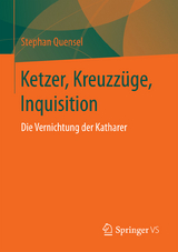 Ketzer, Kreuzzüge, Inquisition - Stephan Quensel